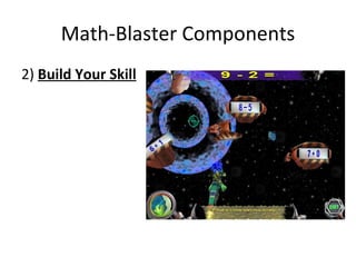 Math-Blaster Components 2)  Build Your Skill 