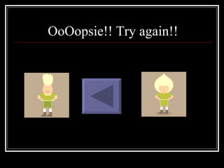 OoOopsie!! Try again!!