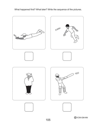 What happened first? What later? Write the sequence of the pictures.
105
VCM-GM-NNc
 