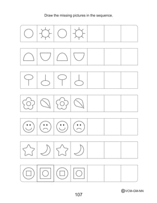 Draw the missing pictures in the sequence.
107
VCM-GM-NNc
 
