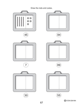 67
Draw the rods and cubes.
45
7
84
89
30 55
VCM-GM-NNc
 