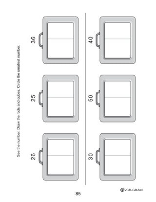 85
Seethenumber.Drawtherodsandcubes.Circlethesmallestnumber.
262536
405030
VCM-GM-NNc
 