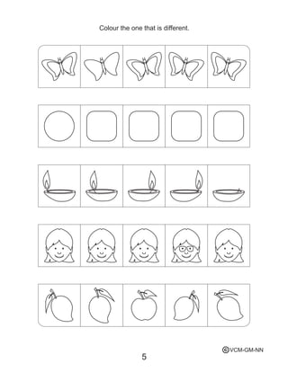 5
Colour the one that is different.
VCM-GM-NNc
 