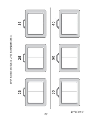 87
Drawtherodsandcubes.Circlethelargestnumber.
262536
405030
VCM-GM-NNc
 