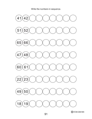 91
Write the numbers in sequence.
41 42
51
65
47
60
22
49
18
52
66
48
61
23
50
19
VCM-GM-NNc
 