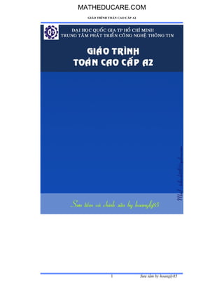 MATHEDUCARE.COM
GIÁO TRÌNH TOÁN CAO CẤP A2
Sýu tầm by hoangly851
 