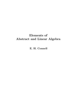 Elements of
Abstract and Linear Algebra

        E. H. Connell
 