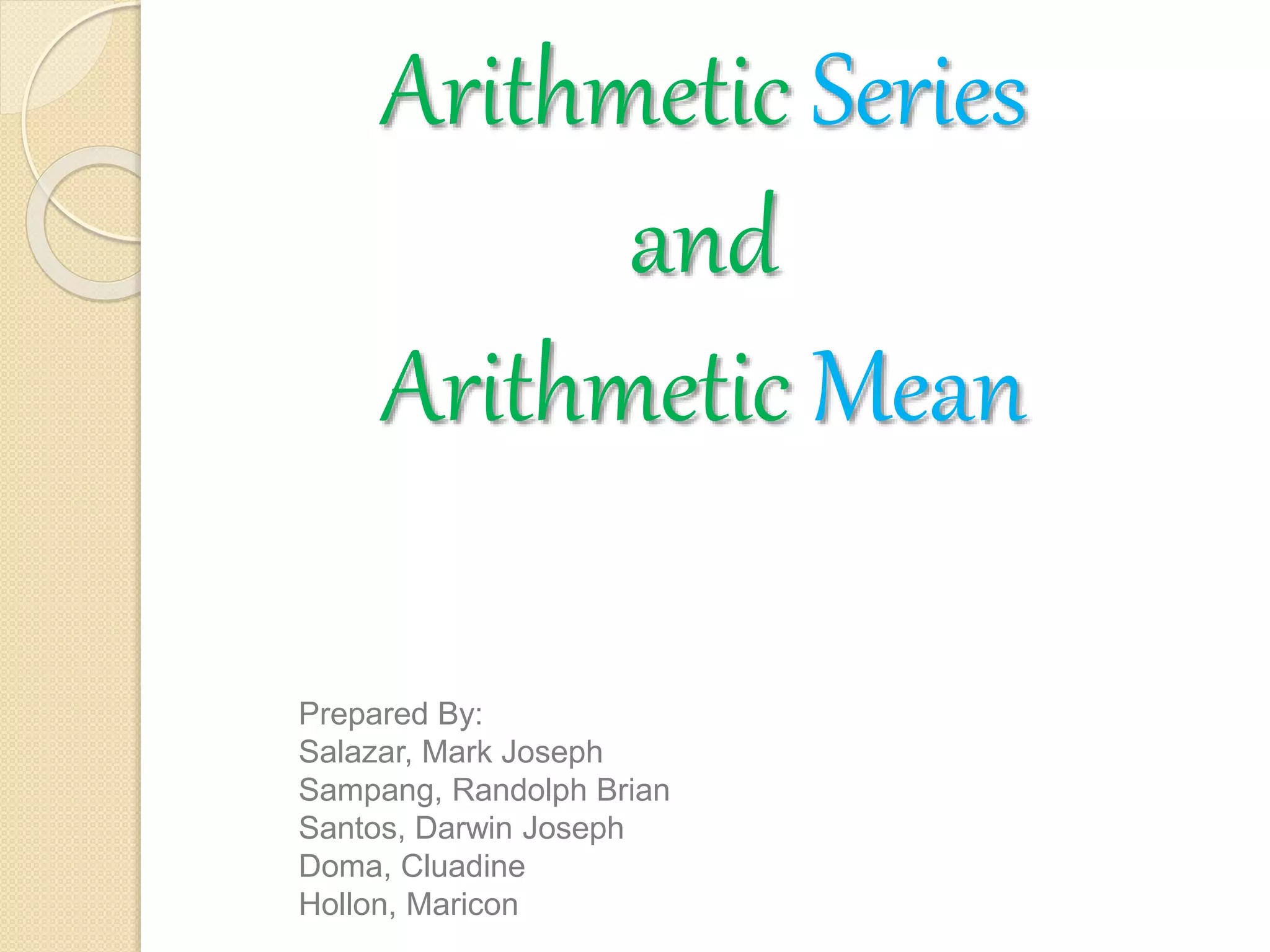 ARITHMETIC MEAN AND SERIES | PPTX