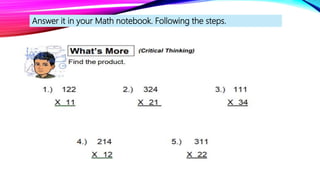 Answer it in your Math notebook. Following the steps.
 