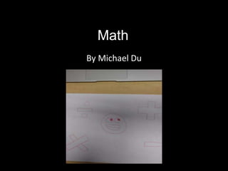 Math
By Michael Du
(Lucy the Unicorn)
 