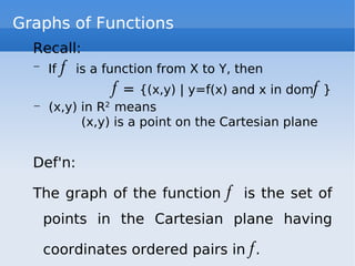 Graphs of Functions ,[object Object],[object Object],[object Object],[object Object],[object Object]
