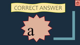 CORRECT ANSWER
a
 