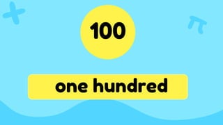 100
one hundred
 