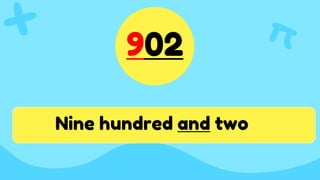 902
Nine hundred and two
 