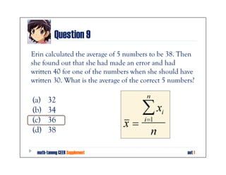 Question 9 Solution
Let S be the sum of the first 4 numbers that Erin has.
If the average of 5 numbers is 38, including th...