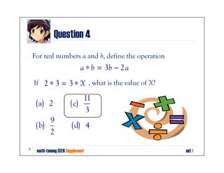 Question 4 Solution
By definition of the operation "∗ ":

  2 ∗ 3 = 3 ∗ X ⇒ 3 ( 3 ) − 2 ( 2 ) = 3X − 2 ( 3 )
             ...