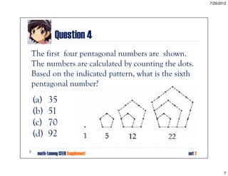 7/29/2012




          Question 4
The first four pentagonal numbers are shown.
The numbers are calculated by counting the...