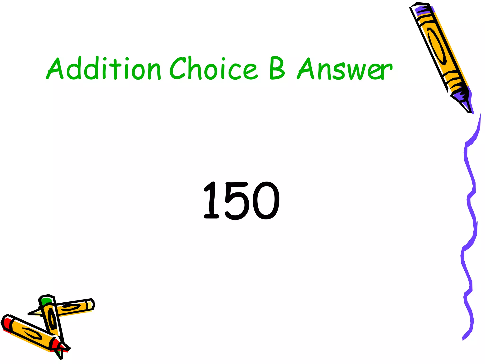 Addition Choice B Answer 150 