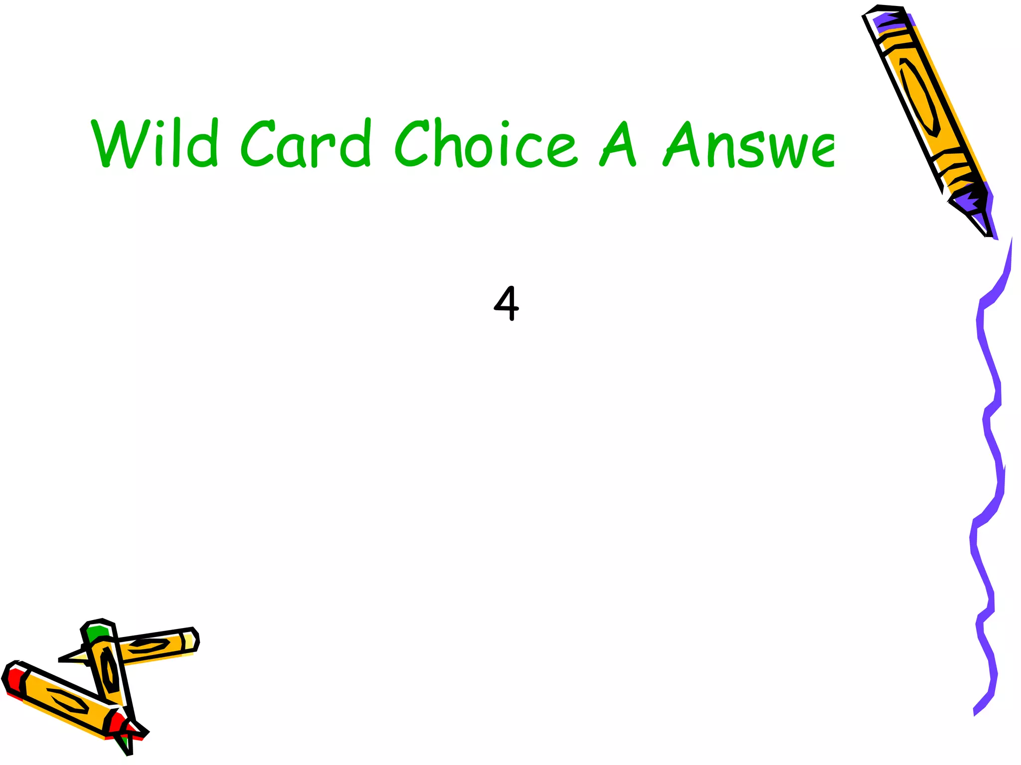 Wild Card Choice A Answer 4 