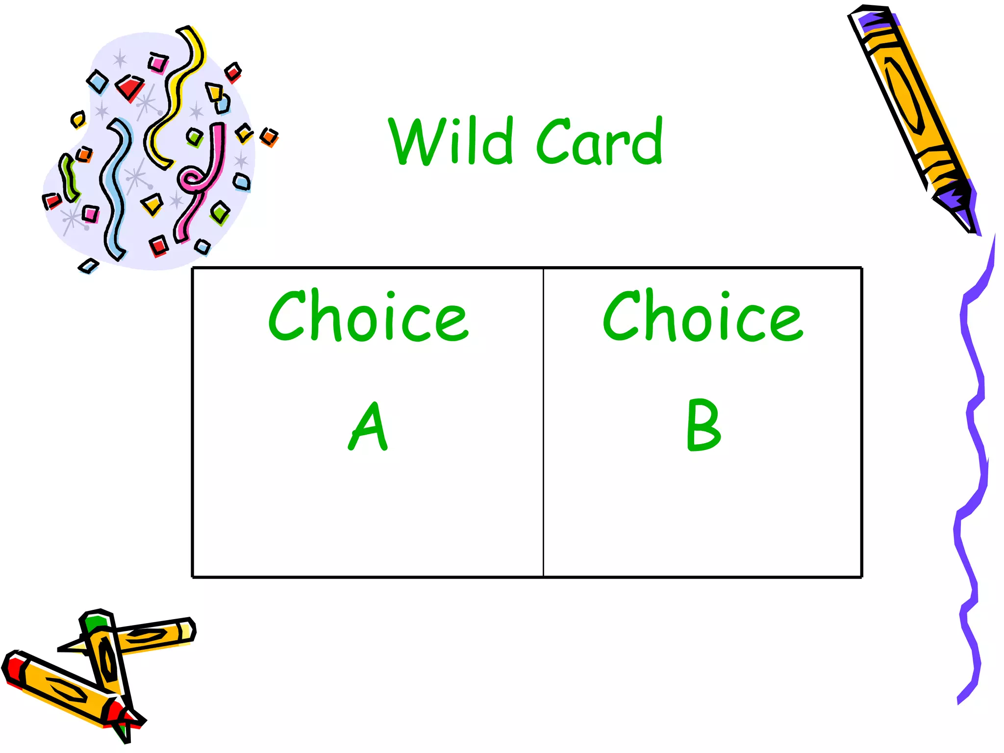 Wild Card Choice B Choice A 