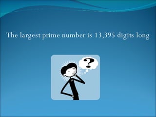 The largest prime number is 13,395 digits long 