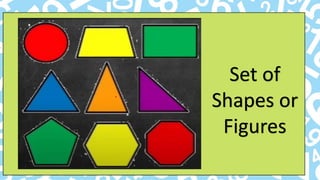 Set of
Shapes or
Figures
 