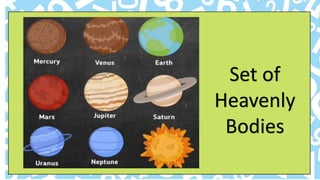 Set of
Heavenly
Bodies
 