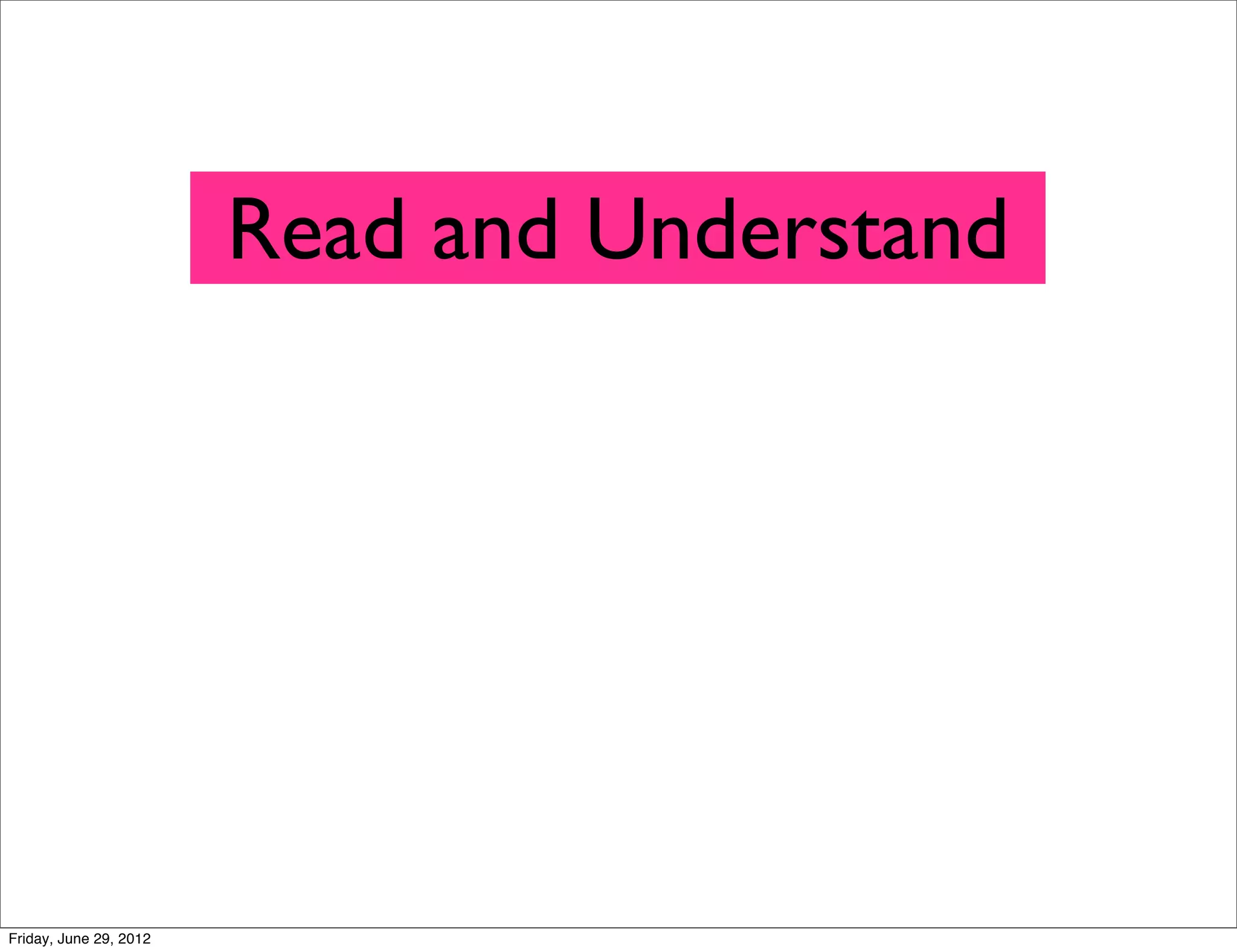 Read and Understand
Friday, June 29, 2012