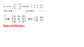 Types of Matrices :
 