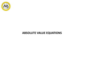 ABSOLUTE VALUE EQUATIONS
 