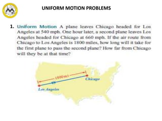 1.
UNIFORM MOTION PROBLEMS
 