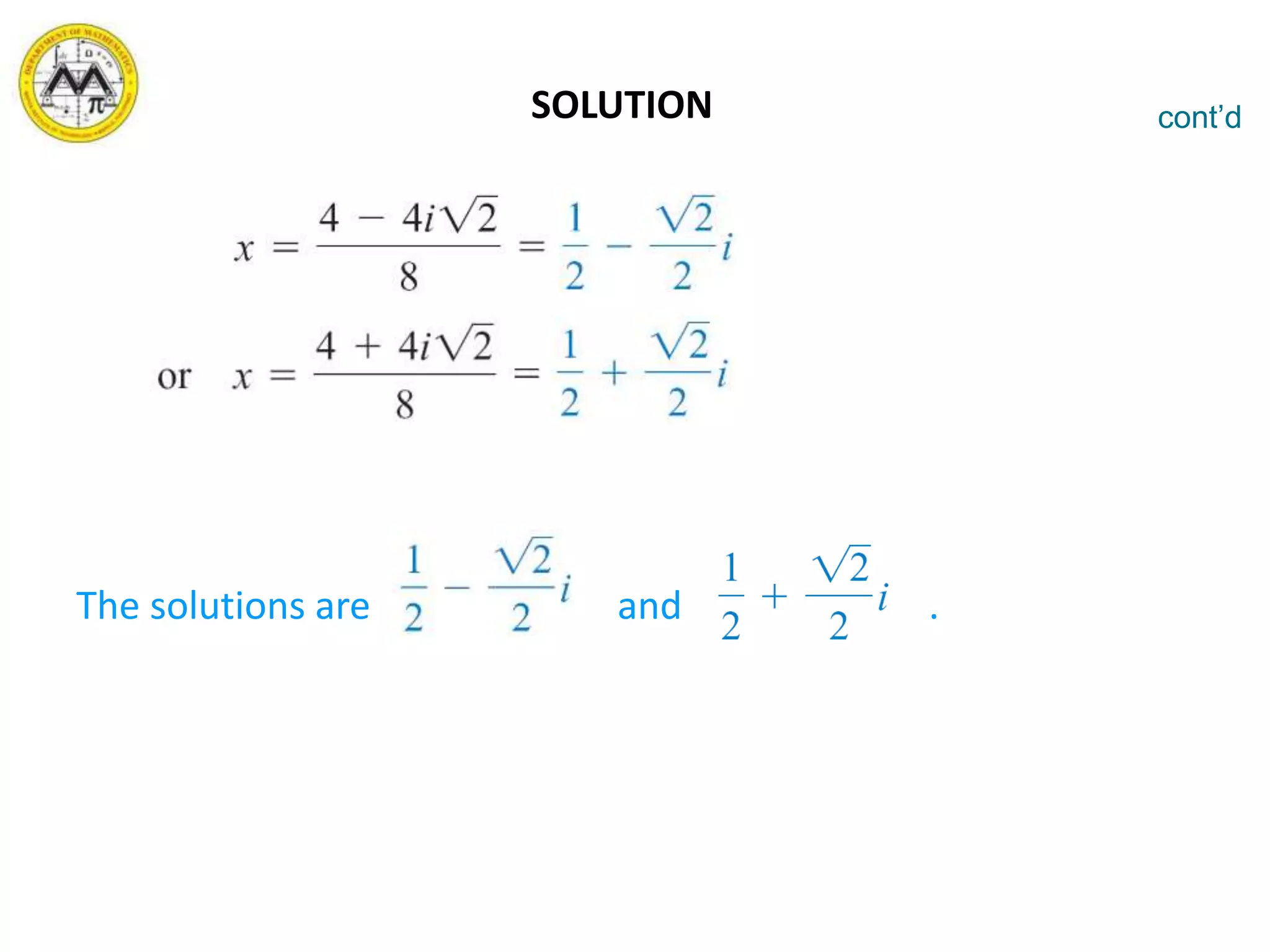 The solutions are and .
cont’dSOLUTION
 