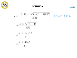 cont’d
a = 4, b = –4, c = 3.
SOLUTION
 