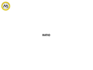 RATIO
 