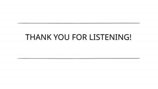 THANK YOU FOR LISTENING!
 