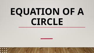 MATH 10- Q3- L2- EQUATION OF A CIRCLE.pptx