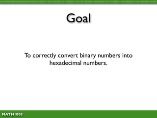 Math1003 1.10 - Binary to Hex Conversion | PDF