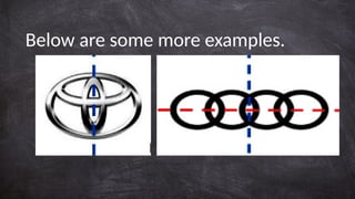 Below are some more examples.
 