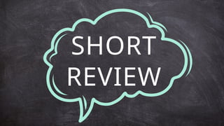 SHORT
REVIEW
 