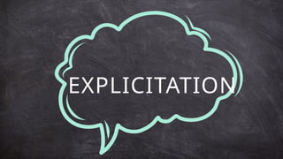 EXPLICITATION
 