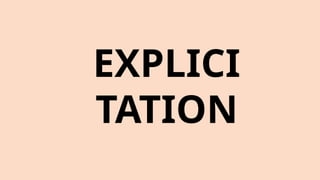 EXPLICI
TATION
 