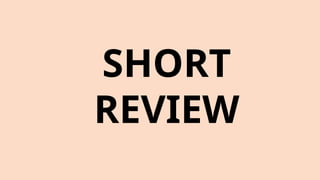 SHORT
REVIEW
 