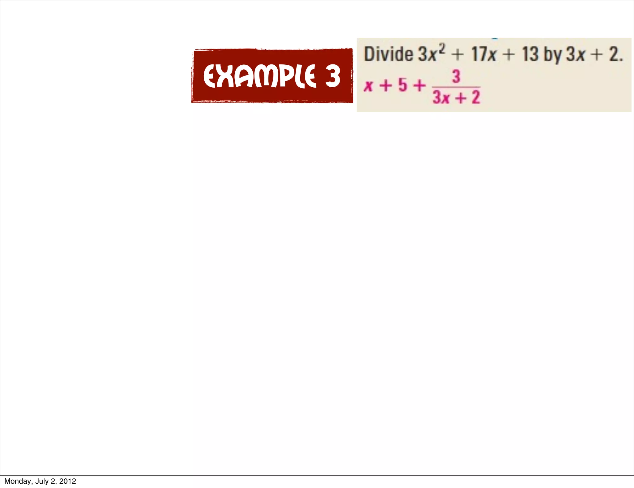 Example 3
Monday, July 2, 2012