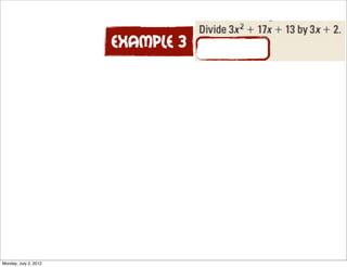 Example 3




Monday, July 2, 2012
 