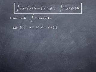 ( ) ( )   = ( )· ( )        ( ) ( )

Ex: Find        ·     ( )

Let   ( )= ,        ( )=    ( )
 