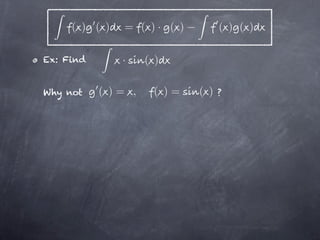 ( ) ( )   = ( )· ( )         ( ) ( )

Ex: Find       ·    ( )

Why not    ( )= ,    ( )=   ( )   ?
 
