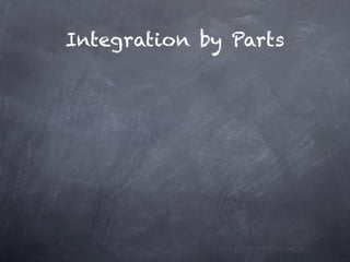 Integration by Parts
 
