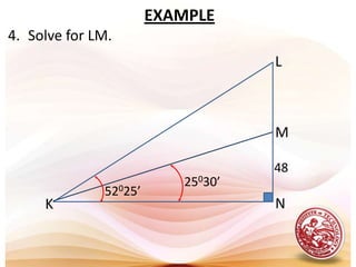 EXAMPLE 1.	Solve the following triangles, in which C = 900:a = 35   ,   c = 92b)	A = 29030’   ,   b = 72.82.	Compute for the length of AD.AB8 cm.480C72010’D