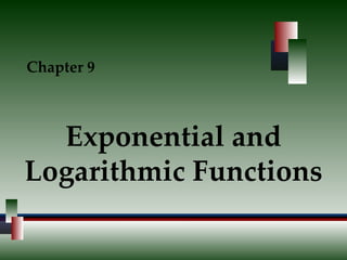 Exponential and Logarithmic Functions Chapter 9 