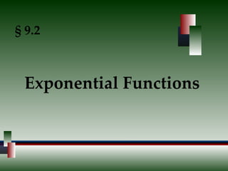 § 9.2 Exponential Functions 